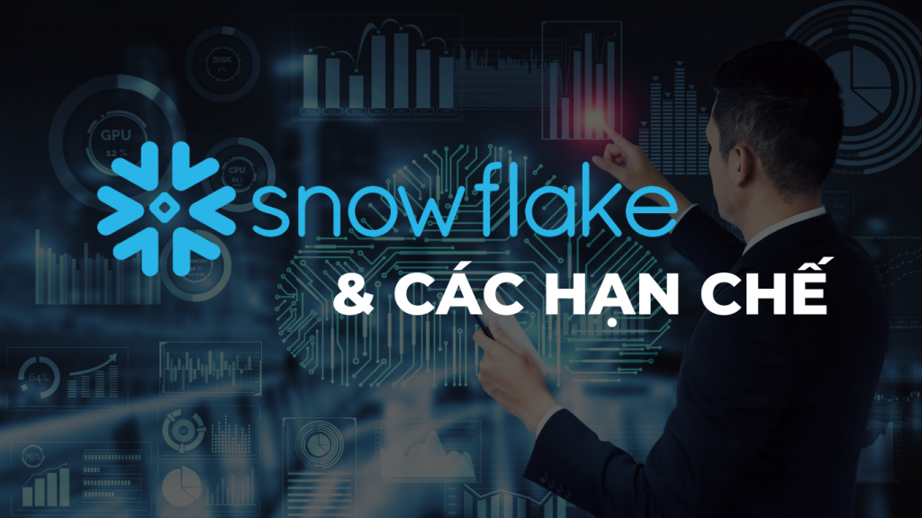 Các hạn chế của Snowflake