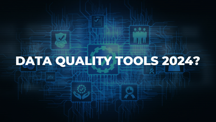 Giới thiệu 6 data quality tool hay nhất 2024