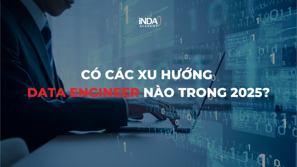 Xu hướng ngành Data Engineer 2025