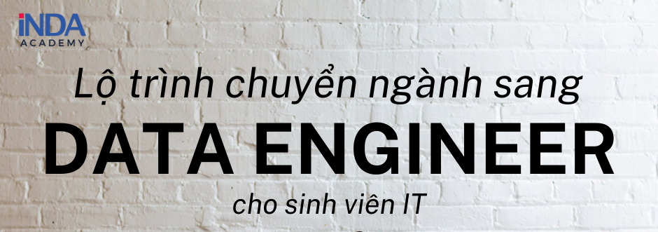 lộ trình chuyển ngành sang Data Engineer
