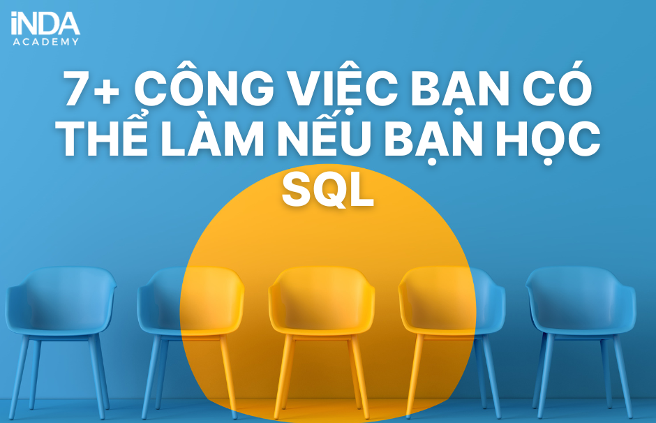 công việc bạn có thể làm nếu bạn học SQL