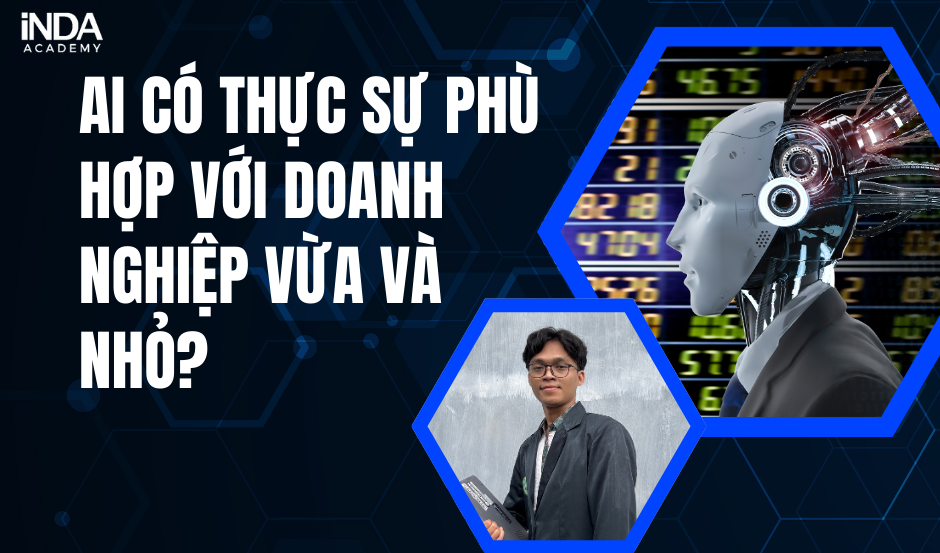 AI có thực sự phù hợp với doanh nghiệp vừa và nhỏ