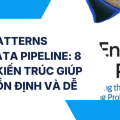 Design Patterns trong Data Pipeline