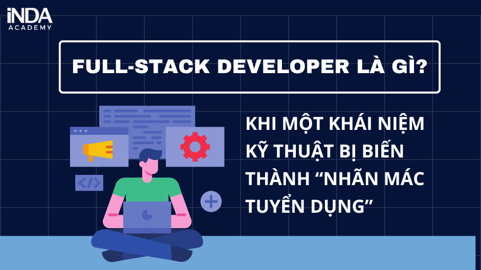 Full-stack developer là gì?