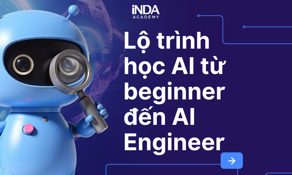 Lộ trình học AI từ beginner đến AI Engineer