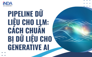Pipeline dữ liệu cho LLM