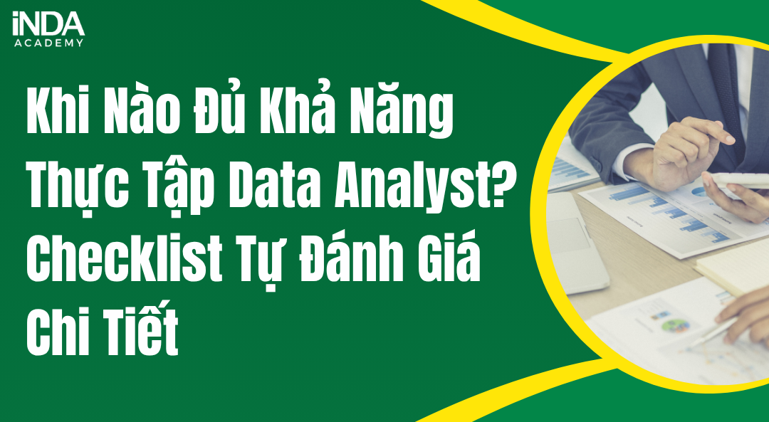 Khi nào thì đủ khả năng thực tập Data Analyst