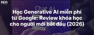 Khóa học Generative AI của Google