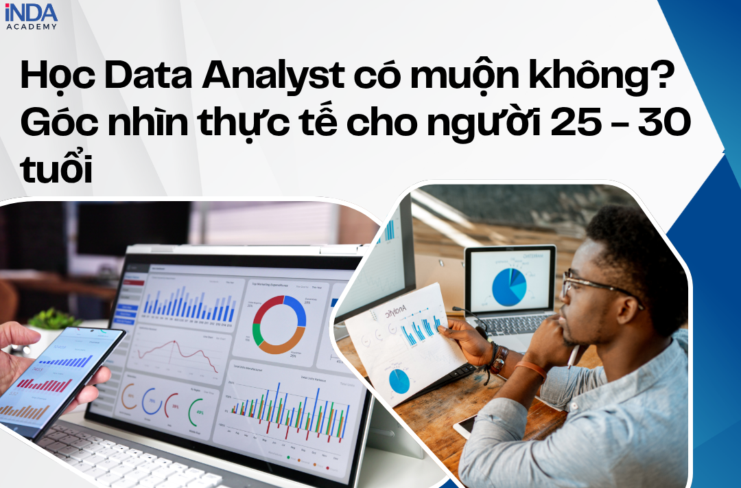 Học Data Analyst có quá muộn không?