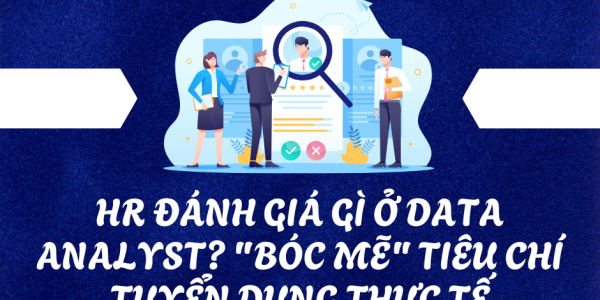 HR đánh giá gì ở Data Analyst?