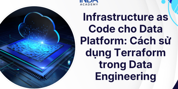Infrastructure as code (IaC) cho Data Platform