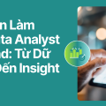 Hướng dẫn làm project Data Analyst